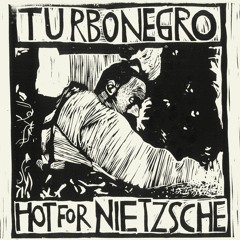 Turbonegro - Hot For Nietzsche