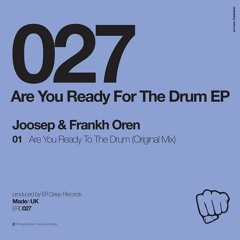 OUT NOW: Are You Ready For The Drum (Original Mix) - Joosep & Frankh Oren
