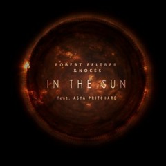 Robert Feltrer & Nocss feat. Asya Pritchard - In The Sun