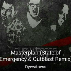 Dyewitness - Masterplan (STATE OF EMERGENCY &amp; OUTBLAST ft. mc syco remix).mp3