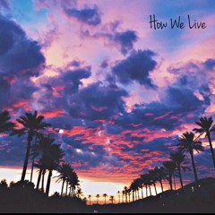 How We Live (Prod. L'indecis)