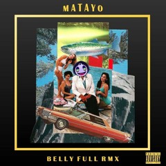 MED x Blu - Belly Full ft. Black Spade ( MATAYO RMX )