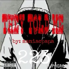 They told me by: ManiacPapa