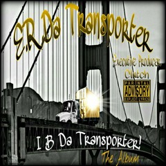 1.I B Da Transporter! (Mastered) Prod By.Deville G Gotti