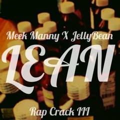 Meek Manny x JellyBean - Lean