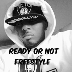 Ready Or Not Freestyle