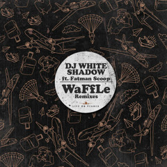 DJ White Shadow ft Fatman Scoop - WaFfle (Daggers Remix)