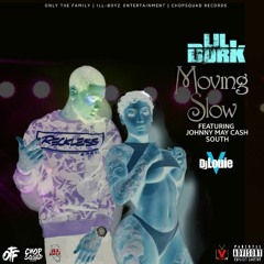 Moving Slow - Lil Durk ft. Johnny May Cash & South (Hosted by Dj Louie V)