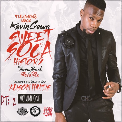KEVIN CROWN PRESENTS SWEET SOCA HISTORY VOLUME ONE PART 2