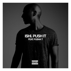 ISHi Ft. Pusha T- Push It (Official Instrumental)