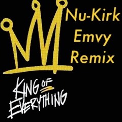 Nu - Kirk Emvy King Of Everything Remix