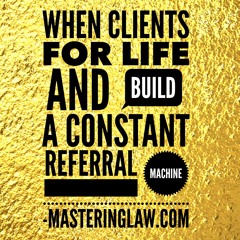Win Clients for Life and Build Constant Referral Machine