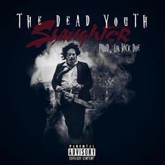 Slaughter Ft. SRO GOD x Patt The Rebel x Erny $kitz Prod. Lil KickDoe