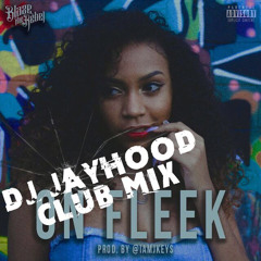 On Fleek @Blaze_TheRebel (Jersey Club) - DJ Jayhood & DJ Papi Remix