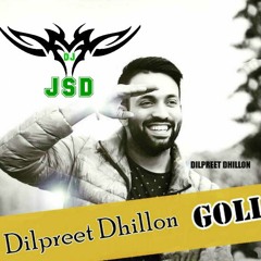 Goli 30 Bore - Dilpreet Dhillon - DJ JSD [remix]