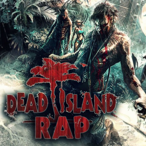 DEAD ISLAND RAP「En la Isla de los Muertos」║ JAY-F