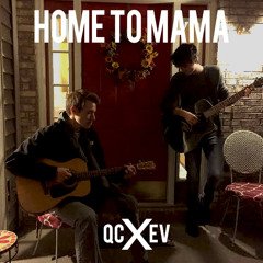 Home To Mama (Emerson and Quinn Cover)
