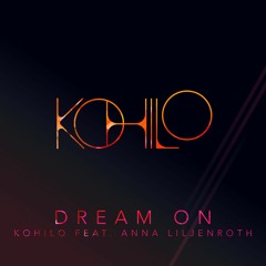 Dream On - Kohilo feat. Anna Liljenroth