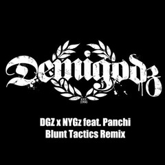 Demigodz  (ft. Panchi of NYGz)  - DGZ x NYGz [Blunt Tactics Remix]