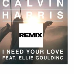 I Need Your Love (REMIX) Trance