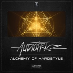 Audiotricz - Alchemy Of Hardstyle [OUT NOW]