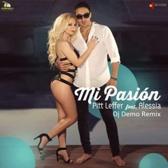 Pitt Leffer Feat. Alessia - Mi Pasion (Dj Demo Remix)