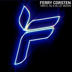 Ferry Corsten - Twice In A Blue Moon (Festival Edit)