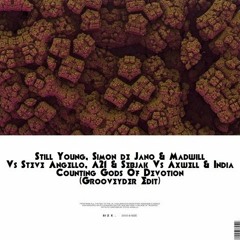 Still Young,Simon De Jano & Madwill Vs Steve Angello,A21&Sebjak - Gods Of Devotion (Grooveyder Edit)