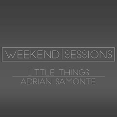 [Weekend Sessions ft. Adrian] Little Things Cover (One Direction)- Adrian Samonte