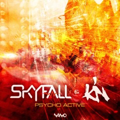 Skyfall & KiN - Psycho Active