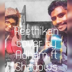 Reethikan covered by Adham ft Shadows
