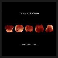 Tayá x Sango - Fingerprints