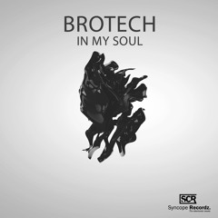 Brotech - In My Soul (Original) [Snippet] Out On 11 - 26 - 2015