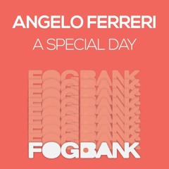 "A SPECIAL DAY" (Original Mix) // Fogbank Recordings