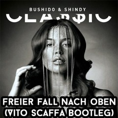 Shindy X Bushido X Yasha - Freier Fall Nach Oben (Vito Scaffa Deep Bootleg)