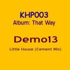 Demo13 - Little House (Cement Mix)