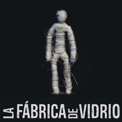 Suite Acusmática "La Fábrica De Vidrio" (2015)