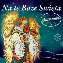 Kolęda  "Oj Maluśki, Maluśki"  lullaby song  Kapela Góralska Jaworowe Skrzypce