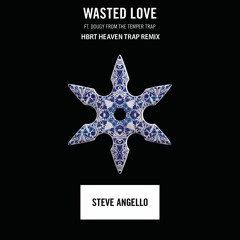 Wasted Love (HBRT Heaven Trap Remix)