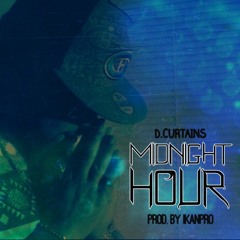 D.Curtains - Midnight Hour (Prod. by Ikanpro)