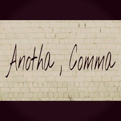Anotha,Comma