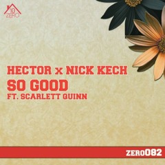 Hector & Nick Kech - So Good (ft. Scarlett Quinn) (Radio Edit)