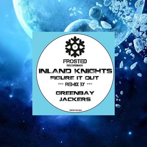 Inland Knights - Figure It Out (Greenbay Jackers Go Figure Mix)