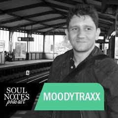 Moodytraxx - Soul Notes Podcast