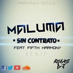 SIN CONTRATO -MALUMA FT FIFTH HARMONY - RoLaS DJ d-_-b