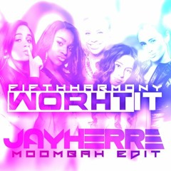 Fifth Harmony - Worth It (Jay Herre Moombah Edit) FREE DOWNLOAD "Buy"