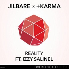 Jilbare & +Karma - Reality (feat. Izzy Salinel)