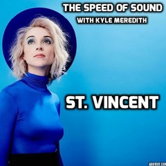 The Speed of Sound with Kyle Meredith:  St. Vincent