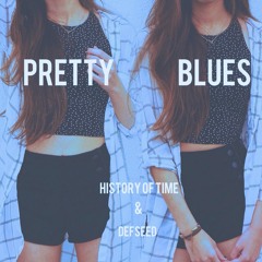Pretty Blues ~ Ft. DefSeed