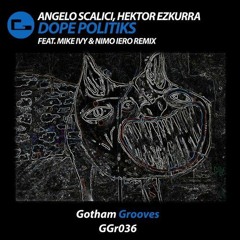 Angelo Scalici, Hektor Ezkurra  "DOPE POLITIKS" - Mike Ivy, Nimo Iero RMX (SC Edit) Gotham Grooves